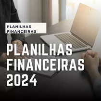 Planilha Financeira - 2024 Excel Editavel 