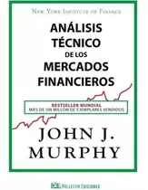 Análisis Técnico De Los Mercados Financieros -  John Murphy.