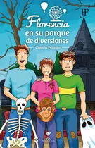 Florencia En Su Parque De Diversiones, De Claudia Pélissier. Editorial Forja, Tapa Blanda En Español