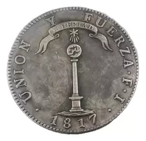 Moneda Antigua Chilena 1 Peso Santiago 1817, Unión Y Fuerza