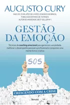 Gestão Da Emoção: Técnicas De Coaching Emocional Para Gerenciar A Ansiedade, De Augusto Cury. Editora Benvirá, Capa Mole Em Português, 2015