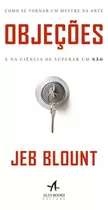 Objeções: Como Se Tornar Um Mestre Na Arte E Na Ciência De Superar Um Não, De Blount, Jeb. Starling Alta Editora E Consultoria  Eireli,wiley, Capa Mole Em Português, 2019