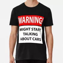 Remera Warning! Might Start Talking About Cars Algodon Premi
