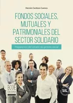 Libro: Fondos Sociales, Mutuales Y Patrimoniales Del Sector 
