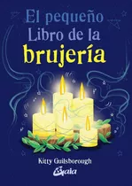 El Pequeño Libro De La Brujería