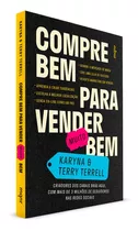 Compre Bem Para Vender [muito] Bem, De Karyna Terrell E Terry Terrell. Editora Maquinaria Editorial, Capa Mole, Edição Regular Em Português, 2023