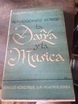 Reflexiones Sobre La Danza Y La Música. Alejandro Sakharoff