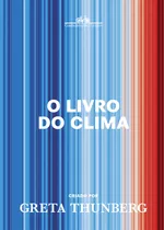 O Livro Do Clima, De Greta Thunberg. Editora Companhia Das Letras - Grupo Cia Das Letras, Capa Mole Em Português