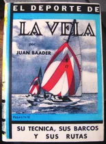 Deporte De La Vela Juan Baader Nautica Rio La Plata Veleros