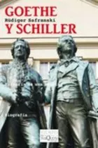 Goethe Y Schiller: Historia De Una Amistad - Safranski, Rudi
