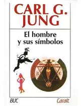 El Hombre Y Sus Símbolos, De Carl Gustav Jung. Editorial Caralt, Tapa Blanda En Español, 2018