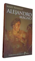 Mary Renault. Alejandro Magno. Narrativas Históricas. &-.