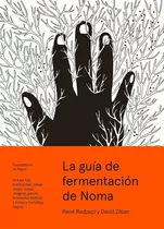 Guia De Fermentacion De Noma, La - Redzepi, Zilber