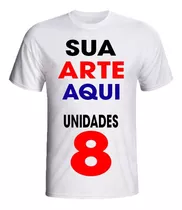 Kit 8 Camisetas Camisas Com Sua Arte Foto Uniforme Logomarca