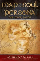 Map Of The Soul - Persona: Our Many Faces, De Murray Stein. Editorial Chiron Publications, Tapa Blanda En Inglés, 2019