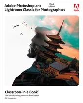 Adobe Photoshop And Lightroom Classic Classroom In A Book (e