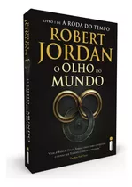 O Olho Do Mundo: (série A Roda Do Tempo Vol. 1), De Jordan, Robert. Série A Roda Do Tempo (1), Vol. 1. Editora Intrínseca Ltda.,tor Books, Capa Mole Em Português, 2013
