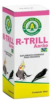 R-trill 10ml Aarão - Suplemento Vitaminíco Para Pássaros