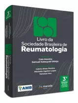 Livro Da Sociedade Brasileira De Reumatologia - 3ª Ed: Livro Da Sociedade Brasileira De Reumatologia - 3ª Ed, De Moreira, Caio. Editora Manole, Capa Mole, Edição 3 Em Português, 2023