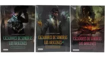 Trilogía Cazadores De Sombras Orígenes