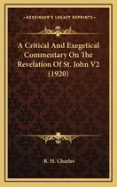 Libro A Critical And Exegetical Commentary On The Revelat...