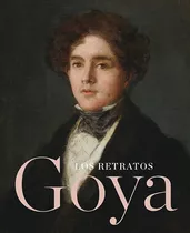 Retratos Goya, Los, De Bray Xavier. Editorial Turner, Tapa Blanda En Español