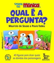 Qual É A Pergunta?: 40 Figuras Para Dizer Quais As Dúvidas Dos Personagens, De Mauricio De Sousa. Editora Urbana Ltda Em Português, 2019