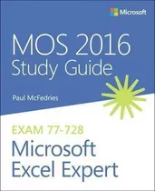 Mos 2016 Study Guide For Microsoft Excel Expert - Paul Mcfed