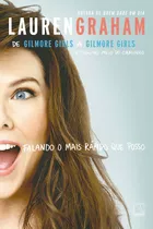 Livro Falando O Mais Rápido Que Posso: De Gilmore Girls A G