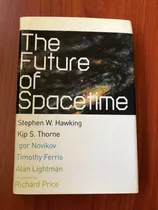 El Futuro Del Espacio-tiempo. Stephen Hawking