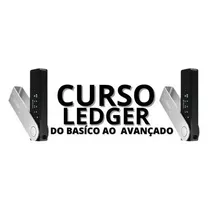 Curso Completo Do Básico Ao Avançado - Ledger Nano