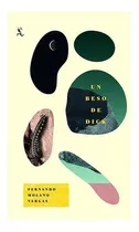 Un Beso De Dick, De Fernando Molano Vargas., Vol. 1. Editorial Seix Barral, Tapa Blanda En Español, 2015