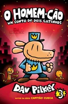 O Homem-cão: Um Conto De Dois Gatinhos, De Pilkey, Dav. Série Homem-cão (3), Vol. 3. Editora Schwarcz Sa, Capa Mole Em Português, 2018