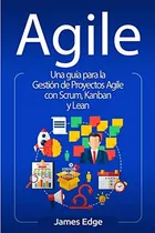 Libro: Agile: Una Guía Para La Gestión De Proyectos Agile Co