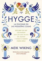 Libro : Hygge. La Felicidad En Las Pequeñas Cosas Descubre