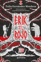 Erik El Rojo: El Vikingo Que Descubrió América, De Tulio Fernández Mendoza. Editorial Penguin Random House, Tapa Blanda, Edición 2023 En Español
