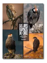 Las Aves Rapaces De Chile - Agustín Iriarte