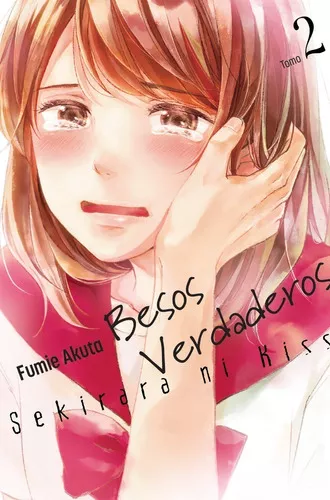 Besos Verdaderos Sekirara Ni Kiss 2 De Fumie Akuta Editorial Kamite