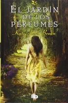 El Jardin De Los Perfumes -ficcion-