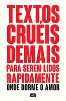 Livro Textos Cruéis Demais Para Serem Lidos Rapidamente 