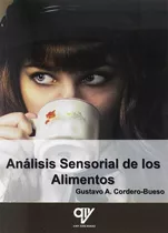 Anãâ¡lisis Sensorial De Los Alimentos, De Carretero, Gustavo Adolfo. Editorial Antonio Madrid Vicente Editor, Tapa Blanda En Español