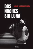 Libro: Dos Noches Sin Luna. Serrano Simón, Ander. Ibd Podipr