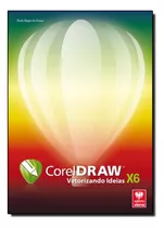 Coreldraw X6: Vetorizando Ideias - Coleção Premium, De Paulo Sérgio De Araújo. Editora Viena, Capa Mole Em Português