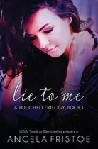 Libro Lie To Me - Angela Fristoe