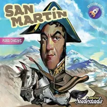 San Martín Para Chic@s - Aventurer@s, De Jalil, Vanesa. Editorial Sudestada, Tapa Blanda En Español, 2017
