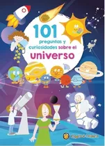 Libro Infantil 101 Preguntas Y Curiosidades Sobre El Universo, De Equipo Editorial Guadal. Editorial Guadal, Tapa Blanda, Edición 1 En Español, 2022