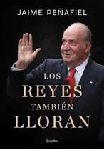 Reyes También Lloran / Jaime Peñafiel (envíos)