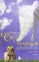 Libro - Pon El Cielo A Trabajar - Slatter Jean