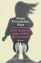 Mujeres Mas Solas Del Mundo, Las - Fernandez Diaz, Jorge