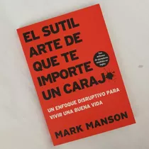 El Sutil Arte De Que Te Importe Un Caraj* - Mark Manson